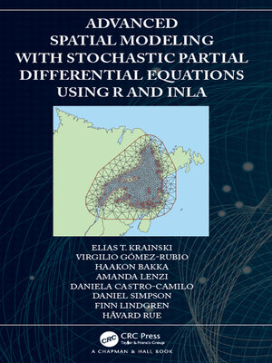 cover image of Advanced Spatial Modeling with Stochastic Partial Differential Equations Using R and INLA